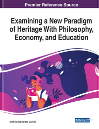 Cover image: Examining a New Paradigm of Heritage With Philosophy, Economy, and Education 9781799836360