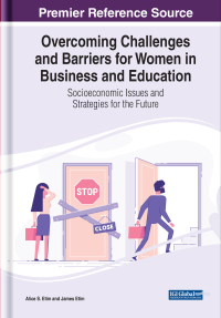 Cover image: Overcoming Challenges and Barriers for Women in Business and Education: Socioeconomic Issues and Strategies for the Future 9781799838142