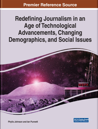 صورة الغلاف: Redefining Journalism in an Age of Technological Advancements, Changing Demographics, and Social Issues 9781799838449