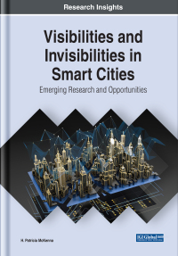 表紙画像: Visibilities and Invisibilities in Smart Cities: Emerging Research and Opportunities 9781799838500