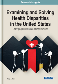 Cover image: Examining and Solving Health Disparities in the United States: Emerging Research and Opportunities 9781799838746