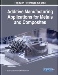 Cover image: Additive Manufacturing Applications for Metals and Composites 9781799840541