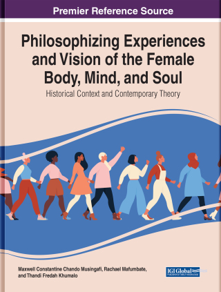 Cover image: Philosophising Experiences and Vision of the Female Body, Mind, and Soul: Historical Context and Contemporary Theory 9781799840909
