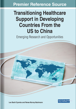 Imagen de portada: Transitioning Healthcare Support in Developing Countries From the US to China: Emerging Research and Opportunities 9781799844501
