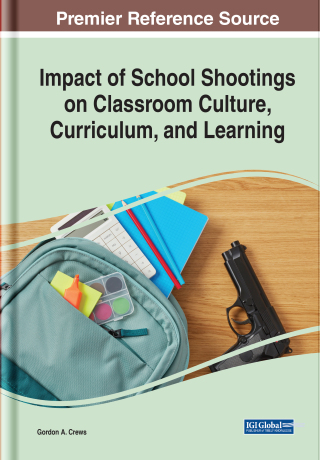 Cover image: Impact of School Shootings on Classroom Culture, Curriculum, and Learning 9781799852001