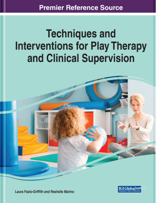 Cover image: Techniques and Interventions for Play Therapy and Clinical Supervision 9781799846284