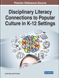 Cover image: Disciplinary Literacy Connections to Popular Culture in K-12 Settings 9781799847212