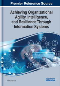 Cover image: Achieving Organizational Agility, Intelligence, and Resilience Through Information Systems 9781799847991