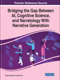 Cover image: Bridging the Gap Between AI, Cognitive Science, and Narratology With Narrative Generation 9781799848646
