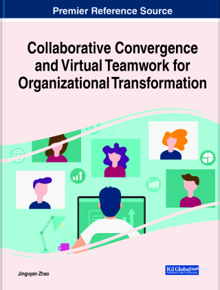 Cover image: Collaborative Convergence and Virtual Teamwork for Organizational Transformation 9781799848912
