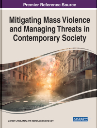Cover image: Mitigating Mass Violence and Managing Threats in Contemporary Society 9781799849575