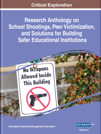 Cover image: Research Anthology on School Shootings, Peer Victimization, and Solutions for Building Safer Educational Institutions 9781799853602