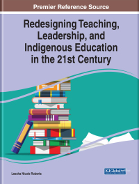 Imagen de portada: Redesigning Teaching, Leadership, and Indigenous Education in the 21st Century 9781799855576