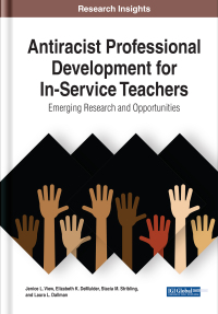 Imagen de portada: Antiracist Professional Development for In-Service Teachers: Emerging Research and Opportunities 9781799856498