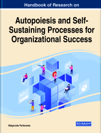 表紙画像: Handbook of Research on Autopoiesis and Self-Sustaining Processes for Organizational Success 9781799867135