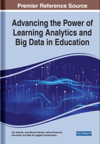 Cover image: Advancing the Power of Learning Analytics and Big Data in Education 9781799871033