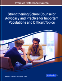 Cover image: Strengthening School Counselor Advocacy and Practice for Important Populations and Difficult Topics 9781799873198