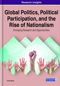 Imagen de portada: Global Politics, Political Participation, and the Rise of Nationalism: Emerging Research and Opportunities 9781799873433