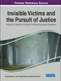 Imagen de portada: Invisible Victims and the Pursuit of Justice: Analyzing Frequently Victimized Yet Rarely Discussed Populations 9781799873488