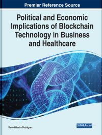 Cover image: Political and Economic Implications of Blockchain Technology in Business and Healthcare 9781799873631
