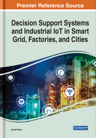 Imagen de portada: Decision Support Systems and Industrial IoT in Smart Grid, Factories, and Cities 9781799874683