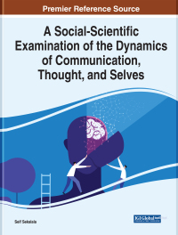 Cover image: A Social-Scientific Examination of the Dynamics of Communication, Thought, and Selves 9781799875079
