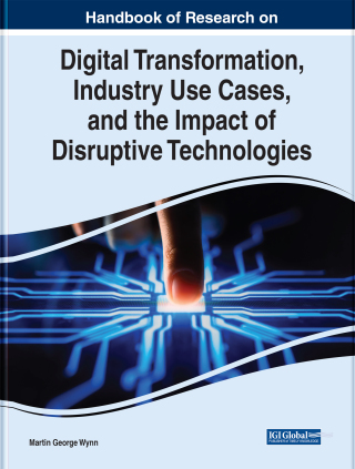 Cover image: Handbook of Research on Digital Transformation, Industry Use Cases, and the Impact of Disruptive Technologies 9781799877127