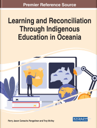 Cover image: Learning and Reconciliation Through Indigenous Education in Oceania 9781799877363