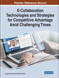 Cover image: E-Collaboration Technologies and Strategies for Competitive Advantage Amid Challenging Times 9781799877646