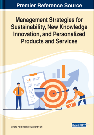 صورة الغلاف: Management Strategies for Sustainability, New Knowledge Innovation, and Personalized Products and Services 9781799877936