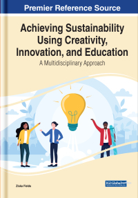 Cover image: Achieving Sustainability Using Creativity, Innovation, and Education: A Multidisciplinary Approach 9781799879633