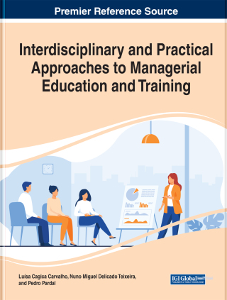 Cover image: Interdisciplinary and Practical Approaches to Managerial Education and Training 9781799882398