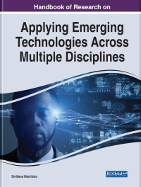 Cover image: Handbook of Research on Applying Emerging Technologies Across Multiple Disciplines 9781799884767