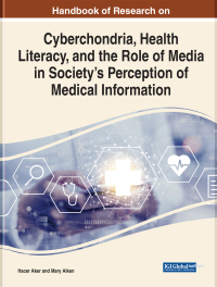 صورة الغلاف: Handbook of Research on Cyberchondria, Health Literacy, and the Role of Media in Society’s Perception of Medical Information 9781799886303