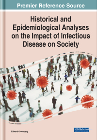 Cover image: Historical and Epidemiological Analyses on the Impact of Infectious Disease on Society 9781799886891