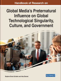 Cover image: Handbook of Research on Global Media’s Preternatural Influence on Global Technological Singularity, Culture, and Government 9781799888840