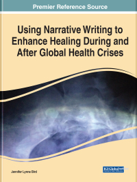 Cover image: Using Narrative Writing to Enhance Healing During and After Global Health Crises 9781799890515