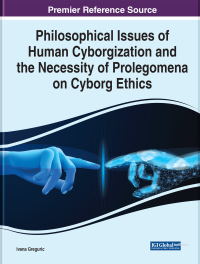 Cover image: Philosophical Issues of Human Cyborgization and the Necessity of Prolegomena on Cyborg Ethics 9781799892311