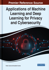 Cover image: Applications of Machine Learning and Deep Learning for Privacy and Cybersecurity 9781799894308