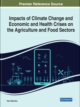 表紙画像: Impacts of Climate Change and Economic and Health Crises on the Agriculture and Food Sectors 9781799895572