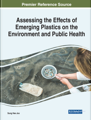 表紙画像: Assessing the Effects of Emerging Plastics on the Environment and Public Health 9781799897231