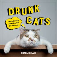 Cover image: Drunk Cats 9781800070202