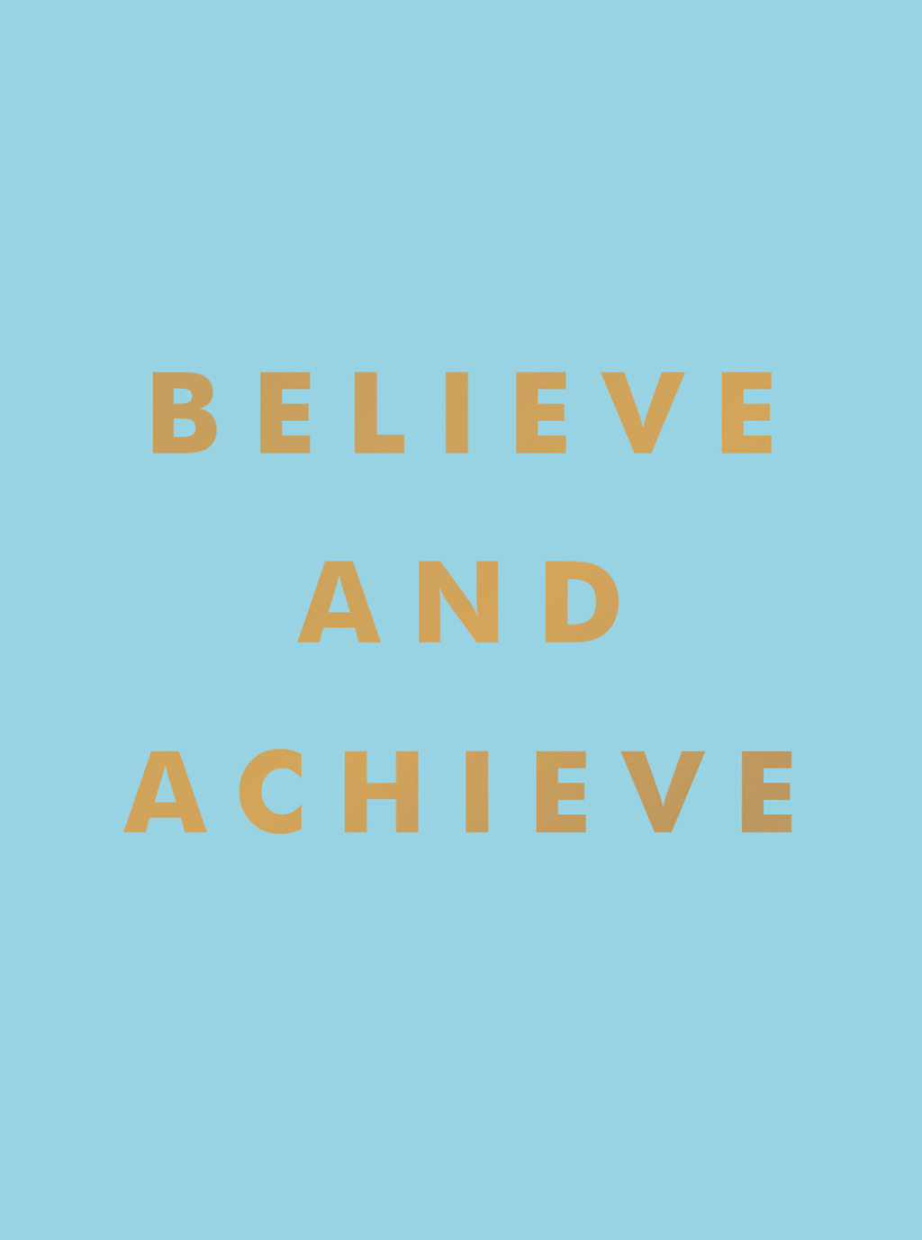 Believe and Achieve Inspirational Quotes and Affirmations for Success and Self-Confidence