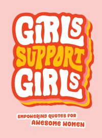 Cover image: Girls Support Girls 9781800073982