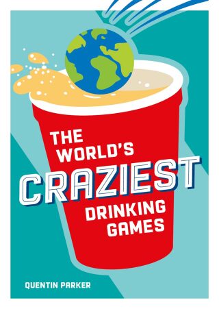 Cover image: The World's Craziest Drinking Games 9781800074347