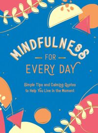 Cover image: Mindfulness for Every Day 9781800074378