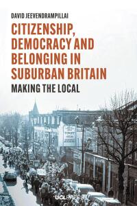 Cover image: Citizenship, Democracy and Belonging in Suburban Britain 1st edition 9781800080553