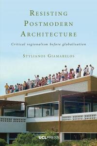 Cover image: Resisting Postmodern Architecture 1st edition 9781800081352