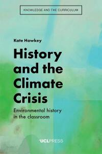 Titelbild: History and the Climate Crisis 1st edition 9781800082748