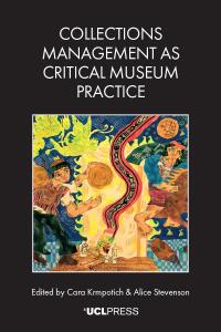 Cover image: Collections Management as Critical Museum Practice 9781800087057